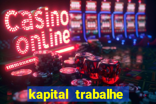 kapital trabalhe conosco porto velho